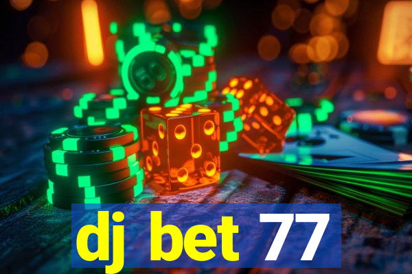 dj bet 77